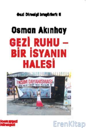 Gezi Ruhu - Bir İsyanın Halesi Osman Akınhay