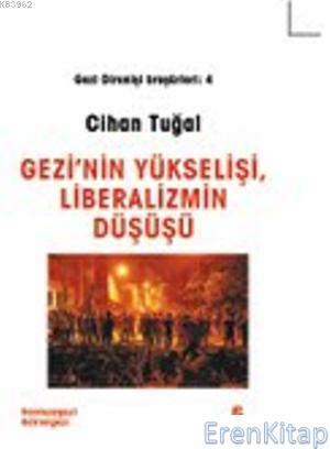 Gezi'nin Yükselişi ve Liberalizmin Düşüşü Gezi Direnişi Broşürleri 4 C