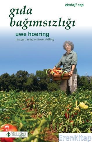 Gıda Bağımsızlığı; Ekoloji Cep Uwe Hoering