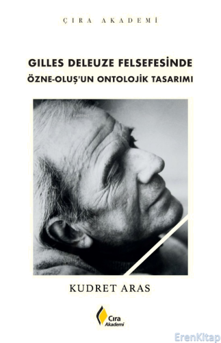 Gilles Deleuze Felsefesinde Özne-Oluş'un Ontolojik Tasarımı
