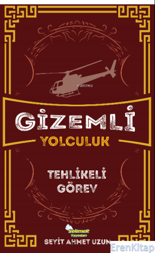 Gizemli Yolculuk / Tehlikeli Görev Seyit Ahmet Uzun
