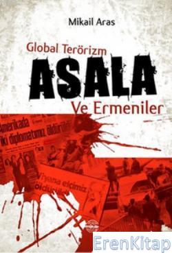 Global Terörizm Asala ve Ermeniler Mikail Aras