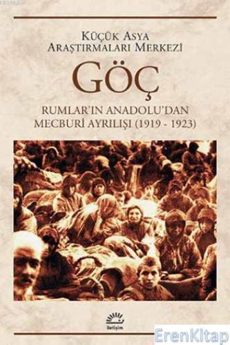 Göç :  Rumların Anadoludan Mecburi Ayrılışı (1919-1923)
