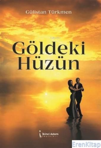 Göldeki Hüzün Gülistan Türkmen