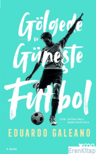 Gölgede Ve Güneşte Futbol Eduardo Galeano
