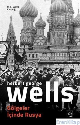 Gölgeler İçinde Rusya H. G. Wells