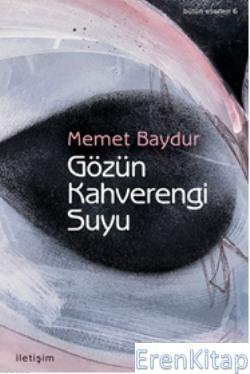 Gözün Kahverengi Suyu Mehmet Baydur