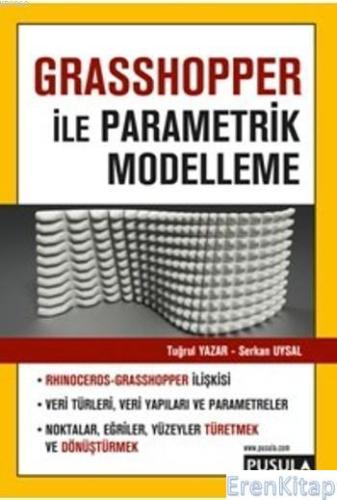 Grasshopper ile Parametrik Modelleme Tuğrul Yazar Serkan Uysal