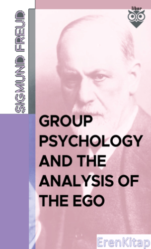 Group Psychology And The Analysis Of The Ego Sigmund Freud