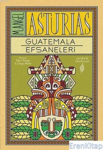 Guatemala Efsaneleri Miguel Angel Asturias