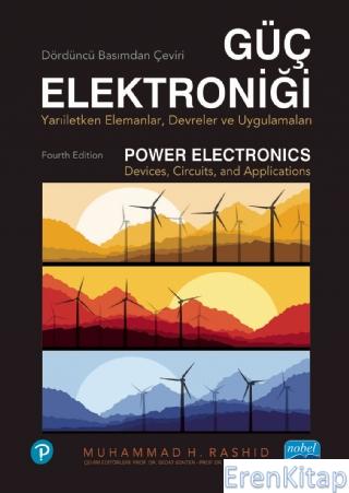 Güç Elektroniği - Yarı İletken Elemanlar, Devreler ve Uygulamalar - Power Electronıcs - Devices, Circuits, and Applications