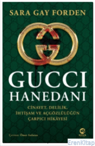 Gucci Hanedanı : Cinayet, Delilik, İhtişam ve Açgözlülüğün Çarpıcı Hikayesi