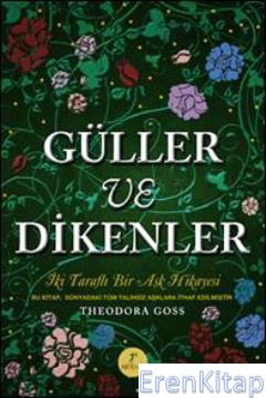 Güller Ve Dikenler (Ciltli) Theodora Goss
