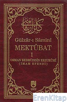 Gülzâr - ı Sâminî Mektubat I Osman Bedrüddin Erzurumi