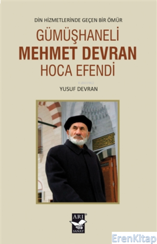 Gümüşhaneli Mehmet Devran Hoca Efendi : Din Hizmetlerinde Geçen Bir Ömür