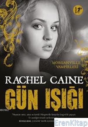 Gün Işığı : Morganville Vampirleri - 15 Rachel Caine