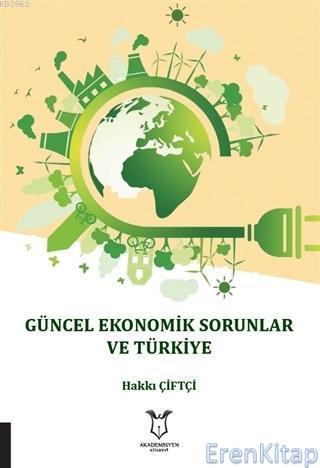 Güncel Ekonomik Sorunlar ve Türkiye Hakkı Çiftçi