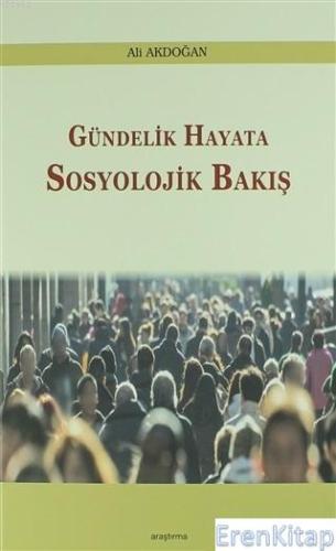 Gündelik Hayata Sosyolojik Bakış Ali Akdoğan