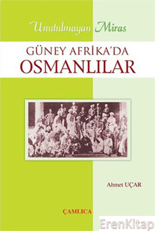 Güney Afrika'da Osmanlılar : Unutulmayan Miras
