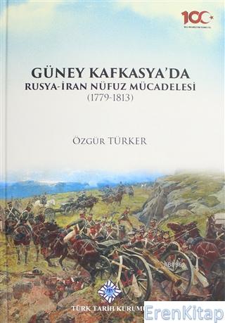 Güney Kafkasya'da Rusya-İran Nüfuz Mücadelesi (1779-1813)