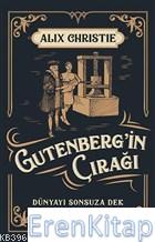 Gutenberg'in Çırağı : Dünyayı Sonsuza Dek Değiştiren İcat