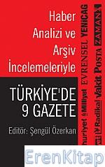 Haber Analizi ve Arşiv İncelemeleriyle: Türkiye&#39;De 9 Gazete