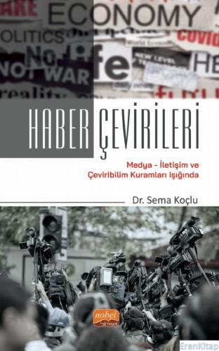 Haber Çevirileri/ Medya-İletişim ve Çeviribilim Kuramları Işığında Sem