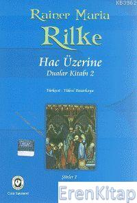 Hac Üzerine : Dualar Kitabı 2 Rainer Maria Rilke
