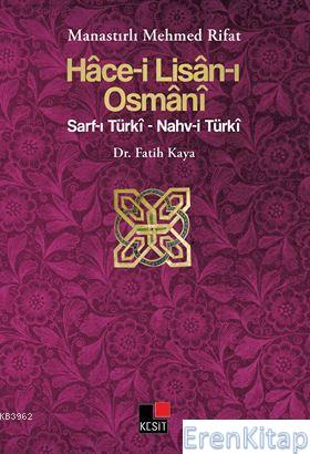 Hace-i Lisan-ı Osmani Sarf-ı Türki - Nahv-i Türki Manastırlı Mehmet Ri
