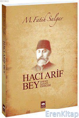 Hacı Arif Bey M. Fatih Salgar