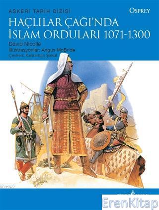 Haçlılar Çağı'nda İslam Orduları 1071 - 1300 David Nicolle