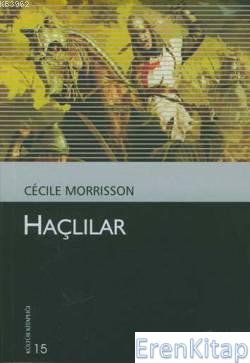 Haçlılar Les Croisades Cecile Morrisson