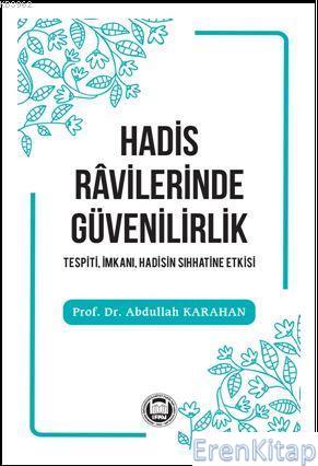 Hadis Ravilerinde Güvenirlik Prof. Dr. Abdullah KARAHAN
