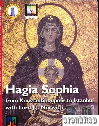 Hagia Sophia from Konstantinoupolis to İstanbul with Lord J.J. Norwich