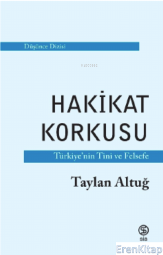 Hakikat Korkusu - Türkiye'nin Tin ve Felsefe Taylan Altuğ