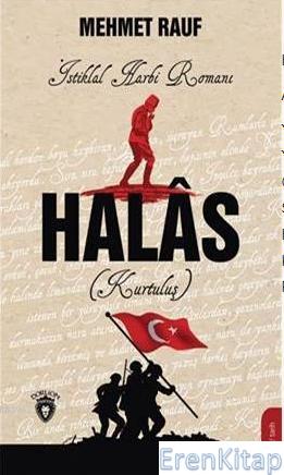Halas : İstiklal Harbi Romanı Mehmet Rauf