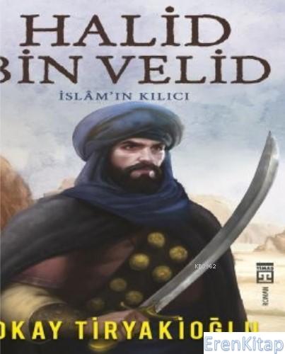 Halid Bin Velid / İslam'ın Kılıcı