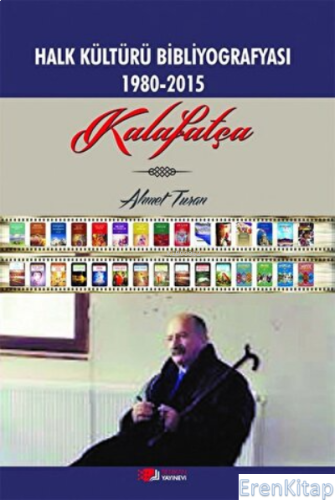 Kalafatça : Halk Kültürü Bibliyografyasi 1980-2015 Ahmet Turan