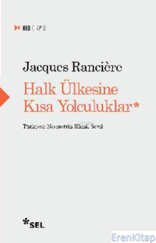 Halk Ülkesine Kısa Yolculuklar Jacques Ranciere