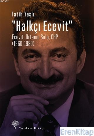 Halkçı Ecevit : Ecevit, Ortanın Solu, CHP (1960-1980)