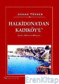 Halkidona"dan Kadıköy'e :  Körler Ülkesinin Hikayesi