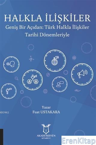 Halkla İlişkiler : Geniş Bir Açıdan: Türk Halkla İlişkiler Tarihi Döne