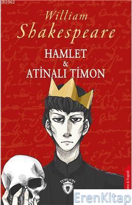 Hamlet & Atinalı Timon William Shakespeare