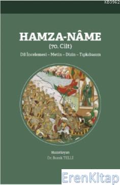 Hamza-Name 70. Cilt : Dil İncelemesi, Metin, Dizin, Tıpkıbasım Burak T