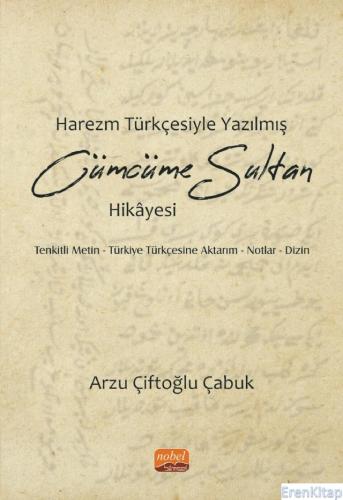 Harezm Türkçesiyle Yazılmış Cümcüme Sultan Hikayesi : Tenkitli Metin-T