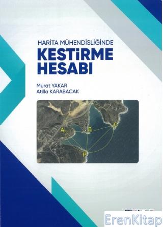 Harita Mühendisliğinde Kestirme Hesabı Murat Yakar