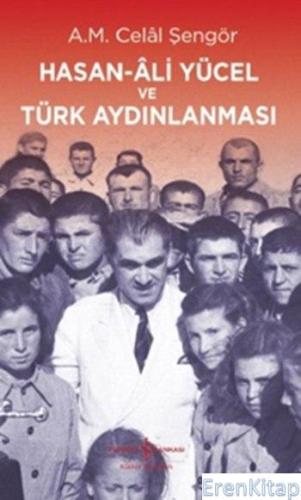 Hasan-Âli Yücel ve Türk Aydınlanması Ali Mehmet Celâl Şengör