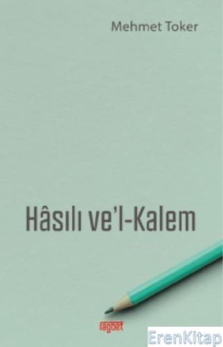 Hasılı Ve'l-Kalem Mehmet Toker