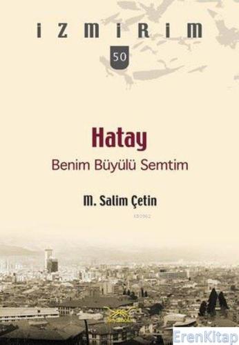 Hatay Benim Büyülü Semtim / İzmirim 50 M. Salim Çetin