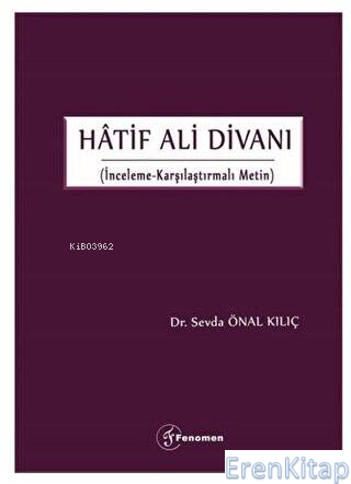 Hatif Ali Divanı : İnceleme - Karşılaştırmalı Metin Sevda Önal Kılıç